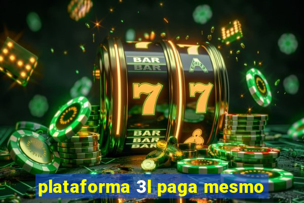 plataforma 3l paga mesmo